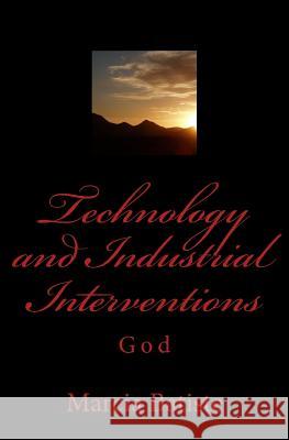 Technology and Industrial Interventions: God Marcia Batiste Smith Wilson 9781497451414 Createspace