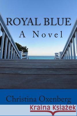 Royal Blue Christina Oxenberg 9781497452206 Createspace