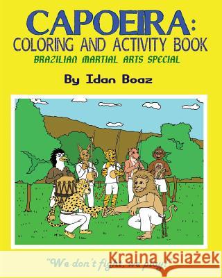 Capoeira: Coloring & Activity Book Idan Boaz 9781497453050