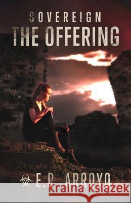The Offering E. R. Arroyo 9781497453456 Createspace