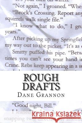 Rough Drafts: The Collected Stories of Dane Grannon Dane Grannon 9781497454972