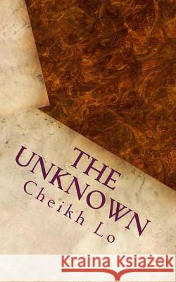 The Unknown Cheikh Lo Mike Valentino 9781497455504 Createspace