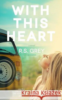 With This Heart R. S. Grey 9781497455641 Createspace
