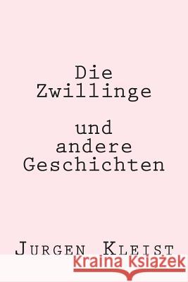 Die Zwillinge und andere Geschichten Kleist, Jurgen 9781497460423