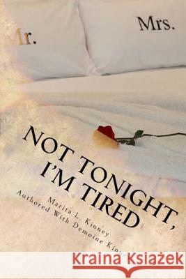 Not Tonight, I'm Tired Marita Kinney Demoine Kinney 9781497466852