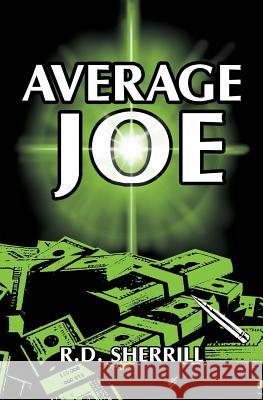 Average Joe R. D. Sherrill 9781497467019 Createspace
