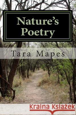 Nature's Poetry: Paperback Version Tara Mapes 9781497467057