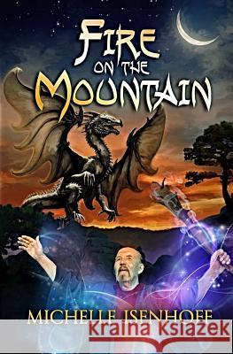 Fire on the Mountain Michelle Isenhoff 9781497467101 Createspace