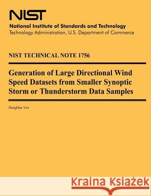 Generation of Large Directional Wind Speed Datasets from Smaller Synoptic Storm or Thunderstorm Data Samples Donghun Yeo U. S. Department of Commerce 9781497467958 Createspace