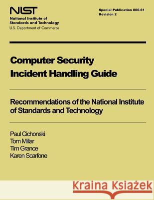 Computer Security Incident Handling Guide: NIST Special Publication 800-61, Revision 2 Mllar, Tom 9781497468030 Createspace