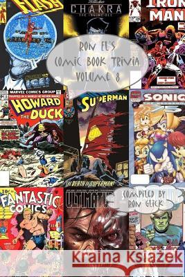 Ron El's Comic Book Trivia (Volume 8) Ron Glick 9781497468818