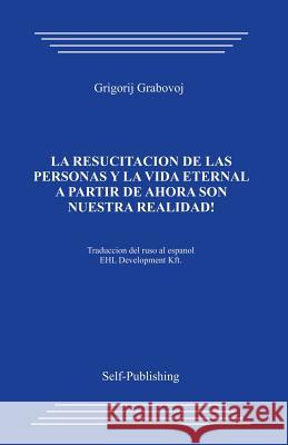 La Resurreccion de Las Personas Y La Vida Eternal_espa Grabovoi, Grigori 9781497468887 Createspace