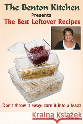 The Best Leftover Recipes Nancy L. Benton 9781497468962 Createspace