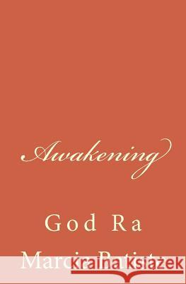 Awakening: God Ra Marcia Batiste Smith Wilson 9781497469358 Createspace