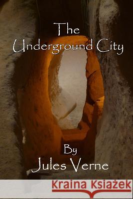 The Underground City Jules Verne Russell Lee 9781497469396 Createspace