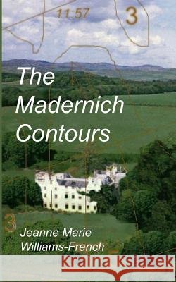 The Madernich Contours MS Jeanne Marie Williams-French 9781497470439