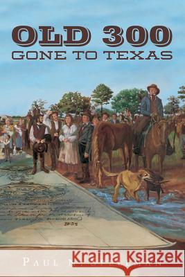 Old 300: Gone To Texas Spellman, Paul N. 9781497470583