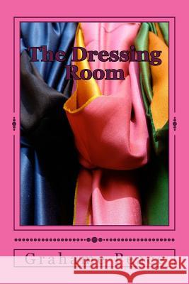 The Dressing Room Grahame Richard Peace 9781497470835