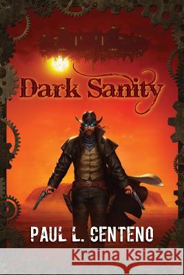 Dark Sanity Paul L. Centeno 9781497470880 Createspace