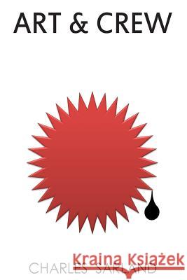 Art and Crew Charles Sarland 9781497471092 Createspace