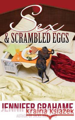 Sex and Scrambled Eggs Mrs Jennifer Grahame 9781497473270