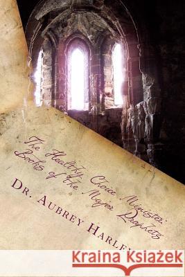 The Healthy Choice Minister: Books of the Major Prophets Dr Aubrey a. Harley 9781497473843 Createspace
