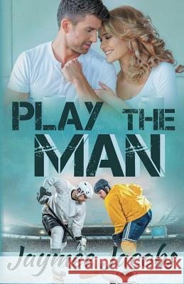 Play the Man Jaymee Jacobs 9781497475328