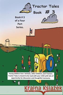 Tractor Tales Book # 3: A Childs First Tractor Book J. R. Cummins 9781497476622 Createspace