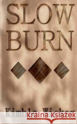 Slow Burn Kimble Wicker 9781497480278 Createspace