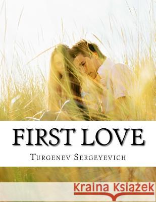 First Love Turgenev Ivan Sergeyevich 9781497481848