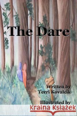 The Dare Terri L. Kovalcik 9781497482104 Createspace