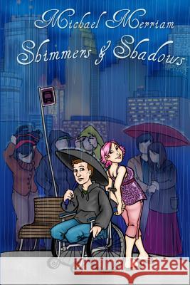 Shimmers & Shadows Michael Merriam 9781497482456 Createspace