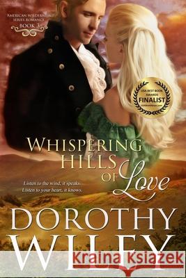 Whispering Hills of Love Dorothy Wiley 9781497482913