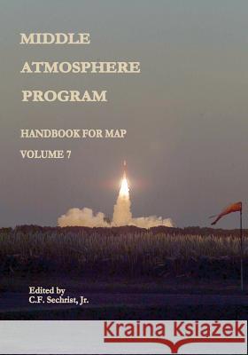 Middle Atmosphere Program - Handbook for MAP: Volume 7 Administration, National Aeronautics and 9781497483057 Createspace