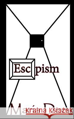 Escapism Maria Dee 9781497487185 Createspace