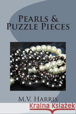 Pearls & Puzzle Pieces M. V. Harris S. a. Page 9781497487833 Createspace