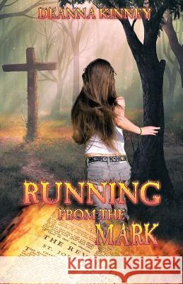 Running from the Mark Deanna Kinney 9781497488038 Createspace Independent Publishing Platform