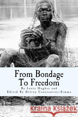 From Bondage To Freedom Constantine-Simms, Delroy 9781497488717 Createspace