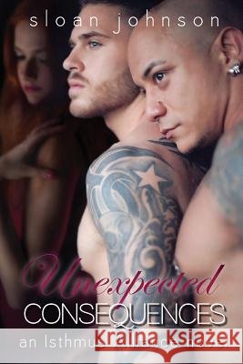 Unexpected Consequences Sloan Johnson 9781497489004