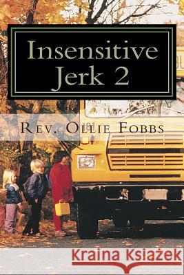 Insensitive Jerk 2: This is not Gods' Plan Fobbs Jr, Ollie B. 9781497489653