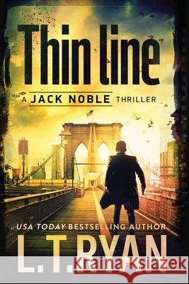 Thin Line (Jack Noble #3) L. T. Ryan 9781497490789 Createspace