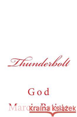 Thunderbolt: God Marcia Batiste Smith Wilson 9781497490895 Createspace