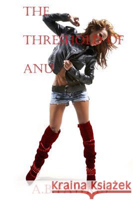 The Threshold of Anu A. B. Fawkes 9781497490925 Createspace