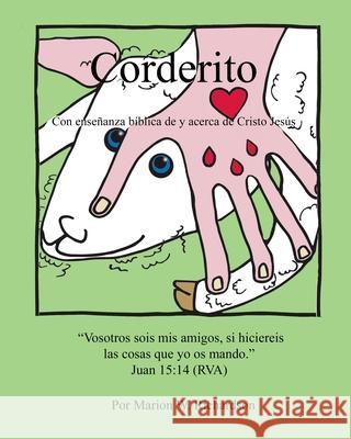 Corderito: Con ensenanza biblica de y acerca de Cristo Jesus Marion W Richardson 9781497491557 Createspace Independent Publishing Platform