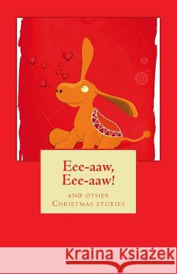 Eee-aaw, Eee-aaw! and Other Christmas Stories Thomas, Rosslyn 9781497497412