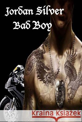 Bad Boy Jordan Silver 9781497497498 Createspace