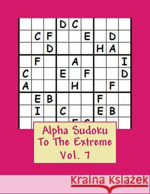 Alpha Sudoku To The Extreme Vol. 7 Hund, Erin 9781497497795 Createspace