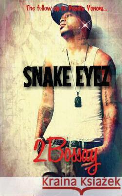 Snake Eyez 2bossay 9781497498174 Createspace