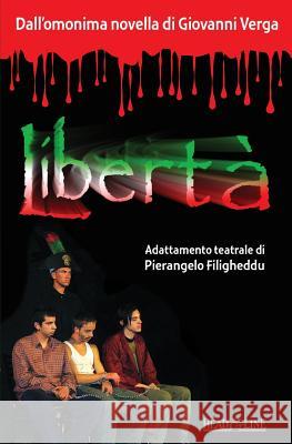 Liberta': Atto unico (dalla novella di G. Verga) Verga, Giovanni 9781497498440 Createspace