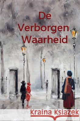 De Verborgen Waarheid Eveleen, Lindsay 9781497498587 Createspace